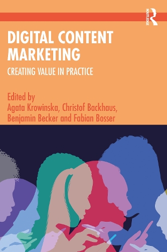 Бумажная книга «Digital Content Marketing: Creating Value in Practice», авторов Агата Кровинска, Бенджамин Беккер, Кристоф Бакхаус, Фабиан Боссер - фото №1