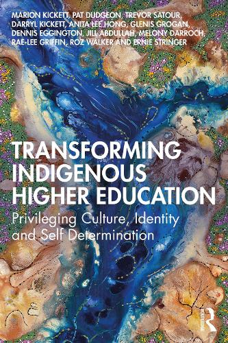 Паперова книга «Transforming Indigenous Higher Education: Privileging Culture, Identity and Self-Determination», авторів Аніта Лі Хонг, Дерріл Кікетт, Денніс Еггінгтон, Ерні Стрінгер, Гленіс Гроган, Джилл Абдулла, Маріон Кікетт, Мелоні Даррок, Пет Даджон, Рей-Лі Гріффін, Роз Вокер, Тревор Сатур - фото №1