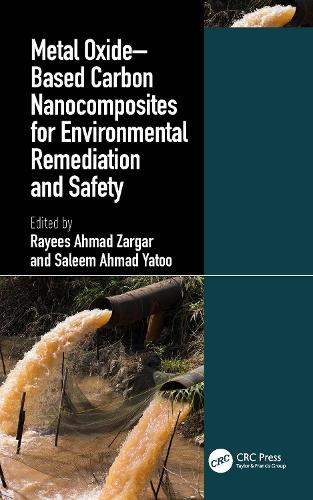 Бумажная книга «Metal Oxide–Based Carbon Nanocomposites for Environmental Remediation and Safety» - фото №1