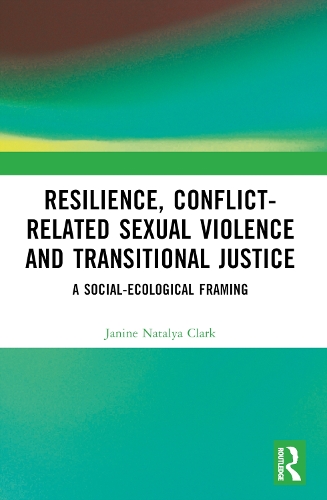 Бумажная книга «Resilience, Conflict-Related Sexual Violence and Transitional Justice: A Social-Ecological Framing», автор Жанин Наталия Кларк - фото №1