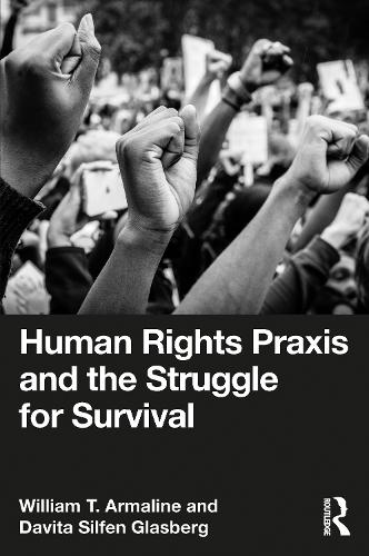Бумажная книга «Human Rights Praxis and the Struggle for Survival», авторов Давита Сильфен Гласберг, Уильям Т. Армалин - фото №1