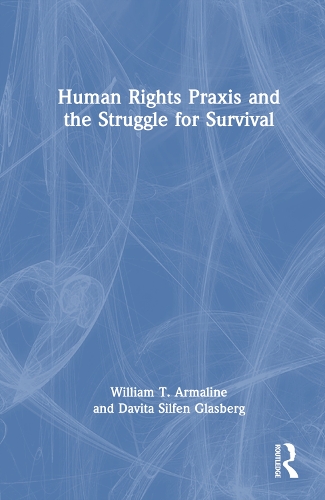 Паперова книга «Human Rights Praxis and the Struggle for Survival», авторів Давіта Сільфен Гласберг, Вільям Т. Армалін - фото №1