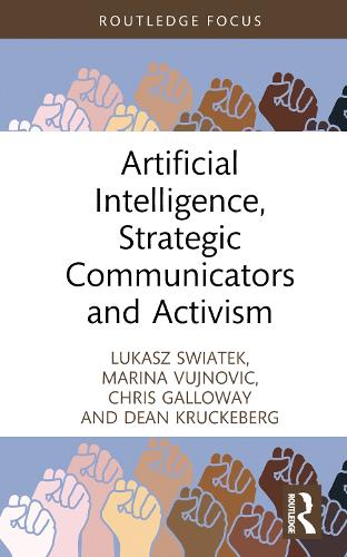 Бумажная книга «Artificial Intelligence, Strategic Communicators and Activism», авторов Крис Гэллоуэй, Дин Кракеберг, Лукаш Святек, Марина Вуйнович - фото №1