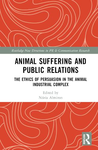 Бумажная книга «Animal Suffering and Public Relations: The Ethics of Persuasion in the Animal-Industrial Complex» - фото №1
