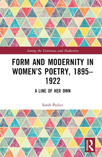 Бумажная книга «Form and Modernity in Women’s Poetry, 1895–1922: A Line of Her Own», автор Сара Паркер - фото №1