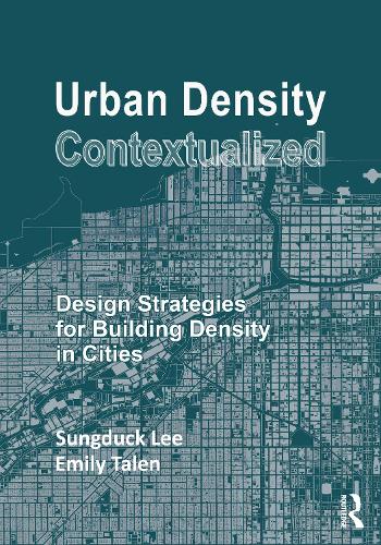 Бумажная книга «Urban Density Contextualized: Design Strategies for Building Density in Cities», авторов Эмили Тален, Сунгдукк Ли - фото №1