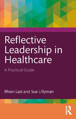 Бумажная книга «Reflective Leadership in Healthcare: A Practical Guide», авторов Риан Ласт, Сью Лиллиман - фото №1