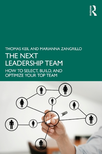 Бумажная книга «The Next Leadership Team: How to Select, Build, and Optimize Your Top Team», авторов Марианна Зангрилло, Томас Кейл - фото №1