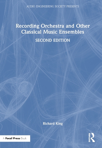 [object Object] «Recording Orchestra and Other Classical Music Ensembles», автор Ричард Кинг - фото №1