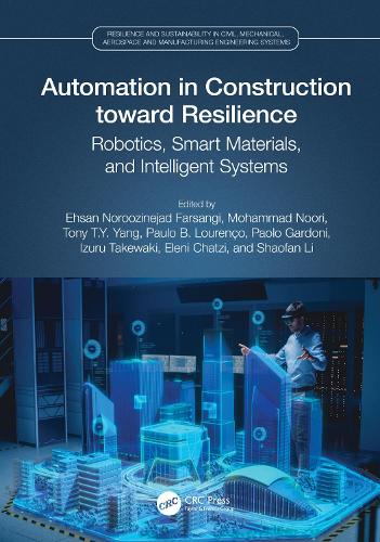 Бумажная книга «Automation in Construction toward Resilience: Robotics, Smart Materials and Intelligent Systems» - фото №1