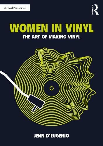 Паперова книга «Women in Vinyl: The Art of Making Vinyl», автор Дженн Д'Євгеніо - фото №1