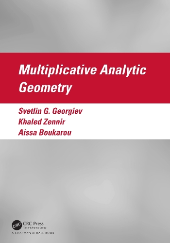 [object Object] «Multiplicative Analytic Geometry», авторов Аисса Букару, Халед Зеннир, Светлин Г. Георгиев - фото №1