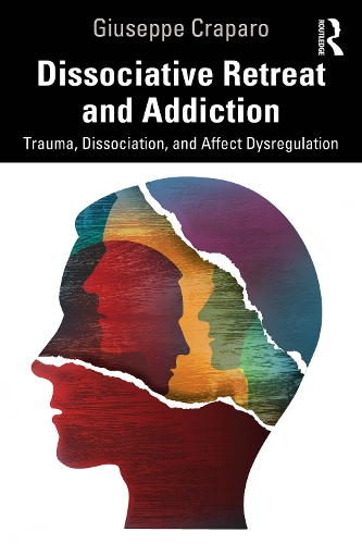 Паперова книга «Dissociative Retreat and Addiction: Trauma, Dissociation, and Affect Dysregulation», автор Джузеппе Крапаро - фото №1