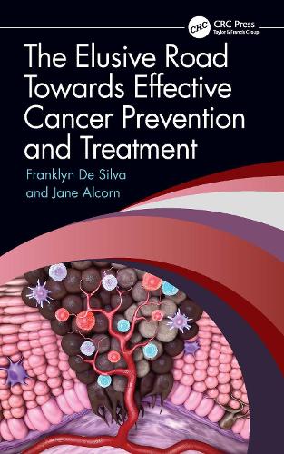 Паперова книга «The Elusive Road Towards Effective Cancer Prevention and Treatment», авторів Франклін Де Сільва, Джейн Алкорн - фото №1