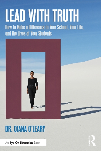 Бумажная книга «Lead with Truth: How to Make a Difference in Your School, Your Life, and the Lives of Your Students», автор Циана О'Лири - фото №1