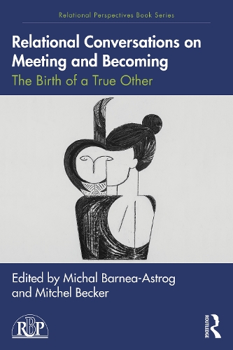 Бумажная книга «Relational Conversations on Meeting and Becoming: The Birth of a True Other» - фото №1