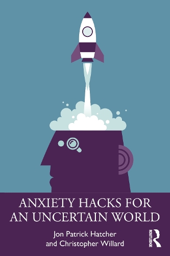 [object Object] «Anxiety Hacks for an Uncertain World», авторов Кристофер Уиллард, Джон Патрик Хэтчер - фото №1