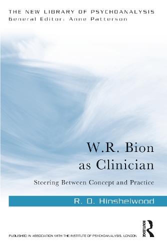 Бумажная книга «W.R. Bion as Clinician: Steering Between Concept and Practice», автор Р. Д. Хиншелвуд - фото №1