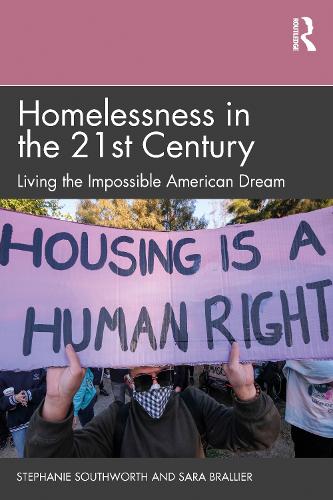 Бумажная книга «Homelessness in the 21st Century: Living the Impossible American Dream», авторов Сара Бралье, Стефани Саутворт - фото №1