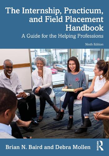 Бумажная книга «The Internship, Practicum, and Field Placement Handbook: A Guide for the Helping Professions», авторов Брайан Н. Бэрд, Дебра Моллен - фото №1