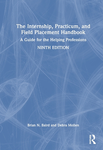 Бумажная книга «The Internship, Practicum, and Field Placement Handbook: A Guide for the Helping Professions», авторов Брайан Н. Бэрд, Дебра Моллен - фото №1