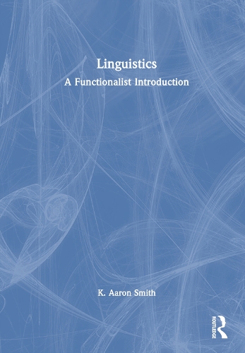 Бумажная книга «Linguistics: A Functionalist Introduction», автор K. Аарон Смит - фото №1