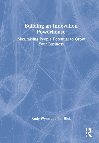 Бумажная книга «Building an Innovation Powerhouse: Maximising People Potential to Grow Your Business», авторов Энди Уинн, Джим Хик - фото №1
