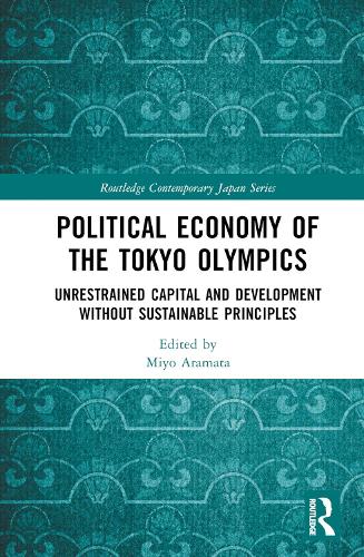Бумажная книга «Political Economy of the Tokyo Olympics: Unrestrained Capital and Development without Sustainable Principles» - фото №1