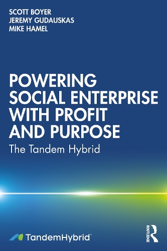Паперова книга «Powering Social Enterprise with Profit and Purpose: The Tandem Hybrid», авторів Джеремі Гудаускас, Майк Хамел, Скотт Бойєр - фото №1