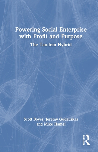 Паперова книга «Powering Social Enterprise with Profit and Purpose: The Tandem Hybrid», авторів Джеремі Гудаускас, Майк Хамел, Скотт Бойєр - фото №1