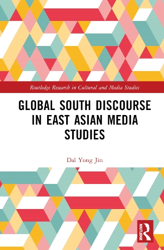 Бумажная книга «Global South Discourse in East Asian Media Studies», автор Дал Йонг Джин - фото №1
