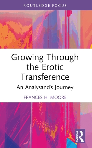 Бумажная книга «Growing Through the Erotic Transference: An Analysand's Journey», автор Фрэнсис Х. Мур - фото №1
