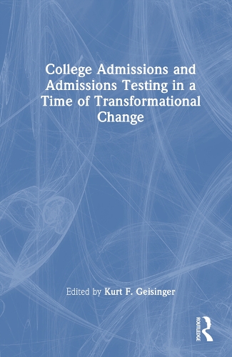 Бумажная книга «College Admissions and Admissions Testing in a Time of Transformational Change» - фото №1