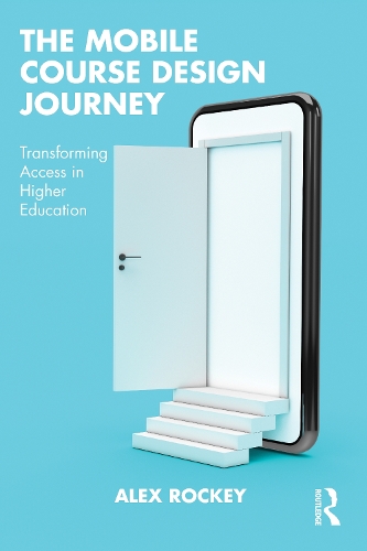 Паперова книга «The Mobile Course Design Journey: Transforming Access in Higher Education» - фото №1
