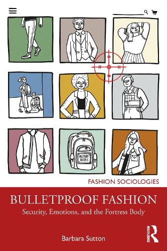 Бумажная книга «Bulletproof Fashion: Security, Emotions, and the Fortress Body», автор Барбара Саттон - фото №1