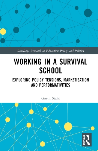 Паперова книга «Working in a Survival School: Exploring Policy Tensions, Marketisation and Performativities», авторів Гарт Шталь, Лі Дель Кол - фото №1