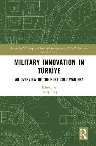 Бумажная книга «Military Innovation in Türkiye: An Overview of the Post-Cold War Era» - фото №1