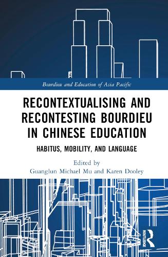 Бумажная книга «Recontextualising and Recontesting Bourdieu in Chinese Education: Habitus, Mobility and Language» - фото №1