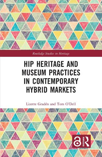 Бумажная книга «Hip Heritage and Museum Practices in Contemporary Hybrid Markets», авторов Лизетт Граден, Том О'Делл - фото №1