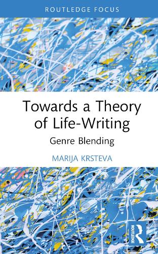 Паперова книга «Towards a Theory of Life-Writing: Genre Blending», автор Марія Крстева - фото №1