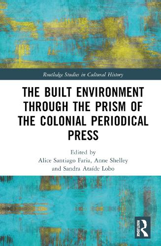 Бумажная книга «The Built Environment through the Prism of the Colonial Periodical  Press» - фото №1