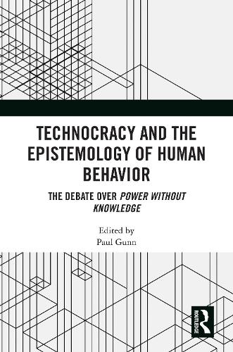 Бумажная книга «Technocracy and the Epistemology of Human Behavior: The Debate over Power Without Knowledge» - фото №1
