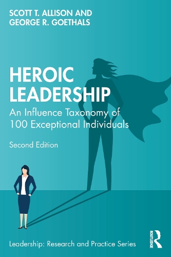 Бумажная книга «Heroic Leadership: An Influence Taxonomy of 100 Exceptional Individuals», авторов Джордж Р. Геталс, Скотт Т. Эллисон - фото №1