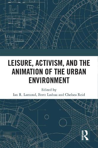 Паперова книга «Leisure, Activism, and the Animation of the Urban Environment» - фото №1