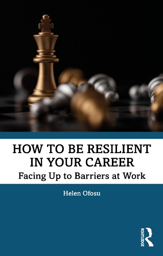 Бумажная книга «How to be Resilient in Your Career: Facing Up to Barriers at Work», автор Хелен Офосу - фото №1