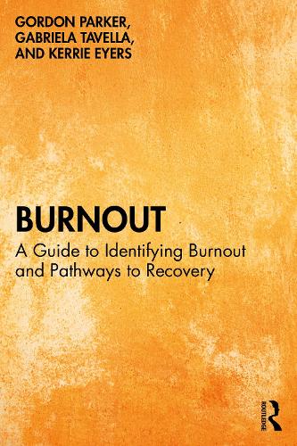 Бумажная книга «Burnout: A Guide to Identifying Burnout and Pathways to Recovery», авторов Габриэла Тавелла, Гордон Паркер, Керри Эйерс - фото №1