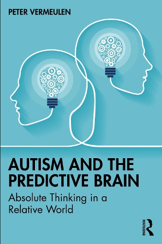 Бумажная книга «Autism and The Predictive Brain: Absolute Thinking in a Relative World», автор Питер Вермеулен - фото №1