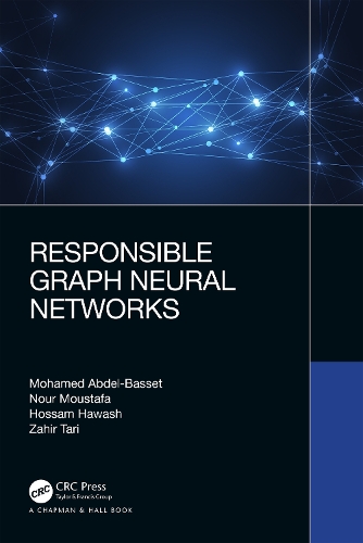 [object Object] «Responsible Graph Neural Networks», авторів Хоссам Хаваш, Мохамед Абдель-Бассет, Нур Мустафа, Захір Тарі - фото №1
