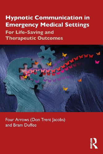 Паперова книга «Hypnotic Communication in Emergency Medical Settings: For Life-Saving and Therapeutic Outcomes», авторів Брем Даффі, Дон Трент Джейкобс (Чотири стріли) - фото №1