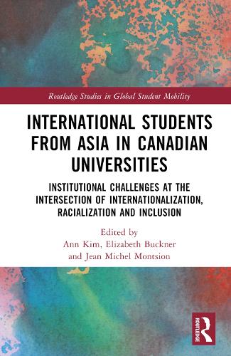 Бумажная книга «International Students from Asia in Canadian Universities: Institutional Challenges at the Intersection of Internationalization, Racialization and Inclusion» - фото №1